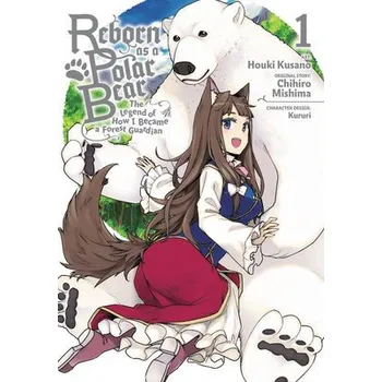 Cizojazyčná kniha Reborn as a Polar Bear, Vol. 1 - Mishima, Chihiro a Dashiell, Christine a Kusano, Houki a Kururi, Kururi a Sutton, Thalia