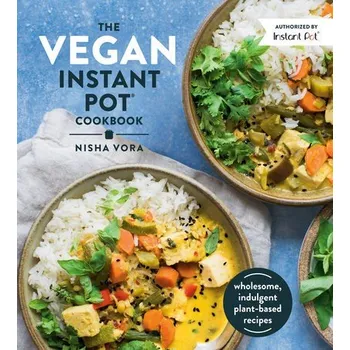 Vegan Instant Pot Cookbook - Vora, Nisha