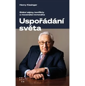 Uspořádání světa: Státní zájmy,…
