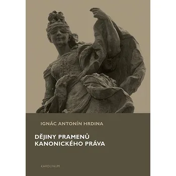 Kniha Dějiny pramenů kanonického práva - Ignác Antonín Hrdina (E-Kniha)