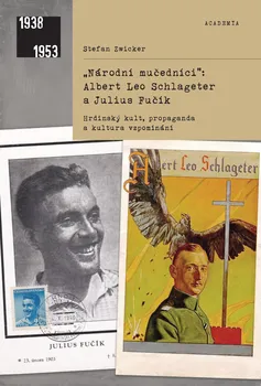 "Národní mučedníci": Albert Leo Schlageter a Julius Fučík - Stefan Zwicker (2023, brožovaná)