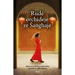 Rudé orchideje ze Šanghaje - Juliette…