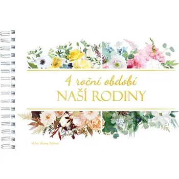 Populárně naučná literatura pro dospělé 4 roční období naší rodiny Roumy Kiššová