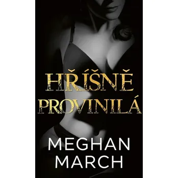 Hříšně provinilá - Meghan March (2023, pevná)