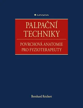učebnice Palpační techniky: Povrchová anatomie pro fyzioterapeuty - Bernhard Reichert (2021, pevná)