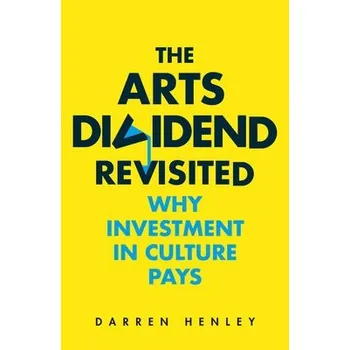 Cizojazyčná kniha Arts Dividend Revisited - Henley, Darren