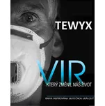 Tewyx, vir, který změnil náš život: Kniha inspirována skutečnou událostí - Alex Adams (2021, pevná)