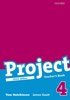 Anglický jazyk Project 4: Teacher´s Book (Third Edition) - Tom Hutchinson, James Gault (2009, brožovaná)
