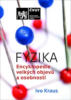 Fyzika: Encyklopedie velkých objevů a osobností - Ivo Kraus (2020, brožovaná)