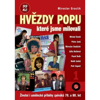 Literární biografie Hvězdy popu, které jsme milovali 1 - Miroslav Graclík