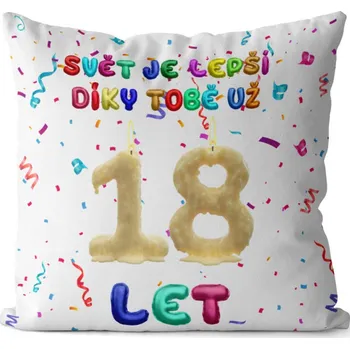 Dekorativní polštářek Polštář - Svět je lepší díky Tobě už 18 let