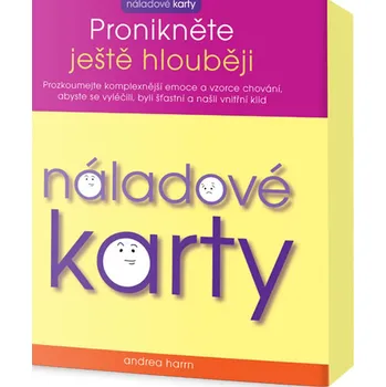 Náladové karty: Pronikněte ještě hlouběji: Prozkoumejte komplexnější emoce a vzorce chování, abyste se vyléčili, byli šťastní a našli vnitřní klid - Andrea Harrn (2018)