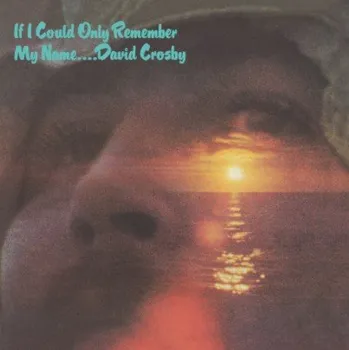 Hudba David Crosby : If I Could Only Remember My Name LP