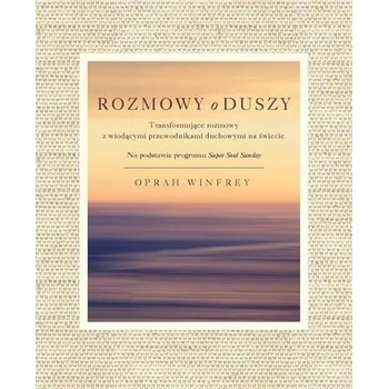Rozmowy o duszy - Oprah Winfrey