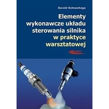 Elementy wykonawcze układu sterowania silnika... - Krzysztof Trzeciak
