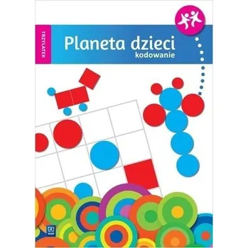 Předškolní výuka Planeta dzieci. Trzylatek. Kodowanie WSiP - Wioletta Matusiak
