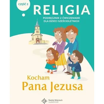 Katechizm 6-latek Kocham Pana Jezusa podr/ćw cz.2 - ks. Paweł Płaczek