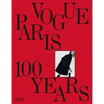 Umění Vogue Paris: 100 Years – EDITED BY SYLVIE L C (EN)