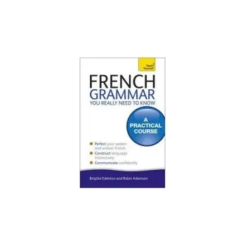 Cizojazyčná kniha French Grammar You Really Need To Know: Teach Yourself - Adamson, Robin