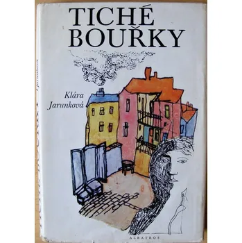 Tiché bouřky - Klára Jarunková