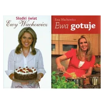 Pakiet - Ewa gotuje, Słodki świat Ewy Wachowicz - Ewa Wachowicz