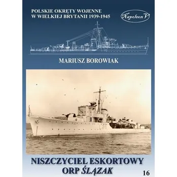 Niszczyciel eskortowy ORP Ślązak - Mariusz Borowiak