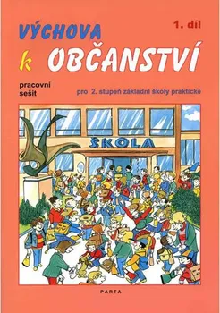 Výchova k občanství: 1. díl: Pracovní sešit pro 2. stupeň základní školy praktické - Stanislava Borejová (brožovaná)