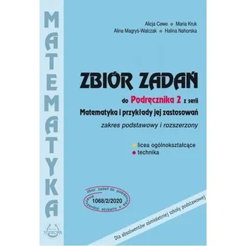 Matematika Matematyka i przykłady zast. 2 LO zbiór zadań ZPiR - Alicja Cewe, Maria Kruk, Alina Magryś-Walczak, Ha