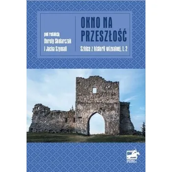 Okno na przeszłość - Praca zbiorowa