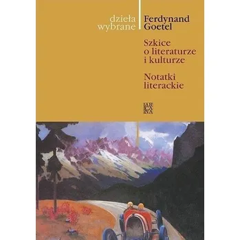 Kniha Dzieła wybrane T.9 Szkice o literaturze i.. - Ferdynand Goetel