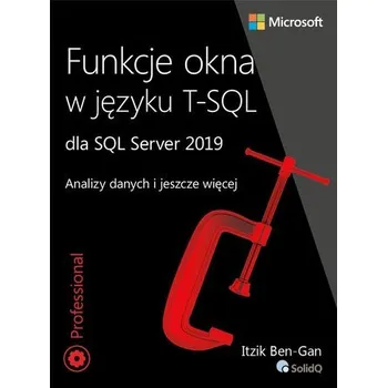 Funkcje okna w języku T-SQL dla SQL Server 2019 - Ben-Gan Itzik