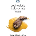 Jednoduše & dokonale: Ryby, drůbež,…