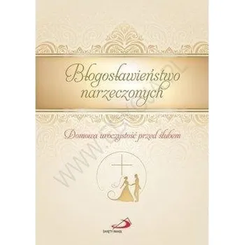 Błogosławieństwo narzeczonych - Anna Maliszewska