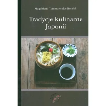 Tradycje kulinarne Japonii - Tomaszewska-Bolałek Magdalena