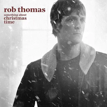 Zahraniční hudba Rob Thomas : Something About Christmas Time CD