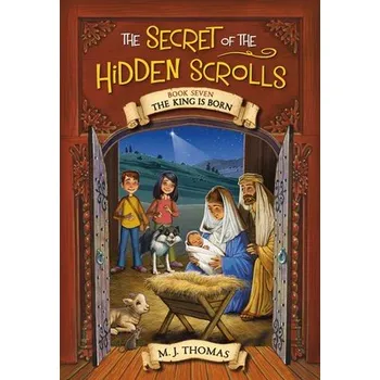 Cizojazyčná kniha The Secret of the Hidden Scrolls: The King Is Born, Book 7 - Thomas, M. J.