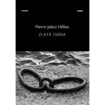 Zlatá tráva - Pierre Jakez Helias