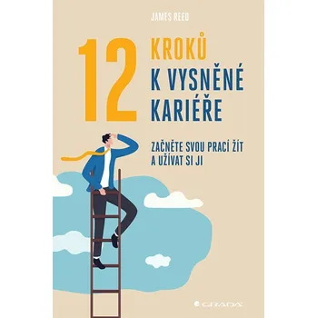 Kniha 12 kroků k vysněné kariéře - James Reed (E-Kniha)