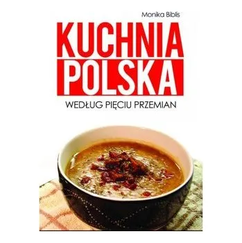 Kuchnia polska według Pięciu Przemian - Biblis Monika