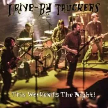 Zahraniční hudba 2LP Drive-By Truckers: This Weekend's The Night! 2020 180g Vinyl