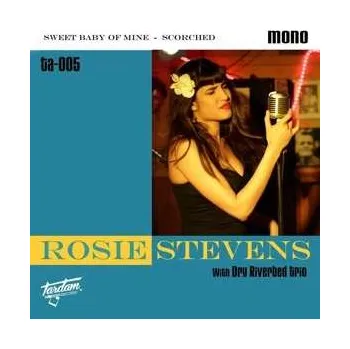 Zahraniční hudba SP Rosie Stevens: Sweet Baby Of Mine/Scorched 2017