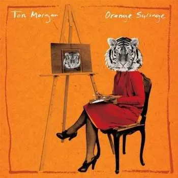 Zahraniční hudba LP Tom Morgan: Orange Syringe 2016