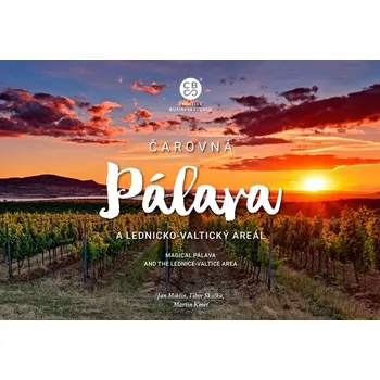 Cestování Čarovná Pálava a Lednicko-valtický areál - Martin Kmeť a kol. (2021, vázaná)
