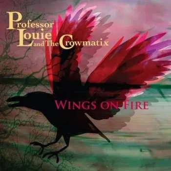 Zahraniční hudba LP Professor Louie And The Crowmatix: Wings On Fire 2015 180g Vinyl