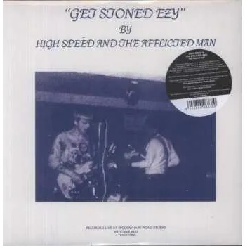 Zahraniční hudba LP High Speed And The Afflicted Man: Get Stoned Ezy 2013 Live Reissue Vinyl
