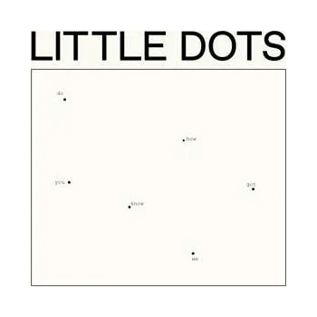 Zahraniční hudba LP Little Dots: Do You Know How We Got Here 2018
