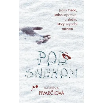 Kniha Pod snehom - Katarína Pivarčiová (E-Kniha)