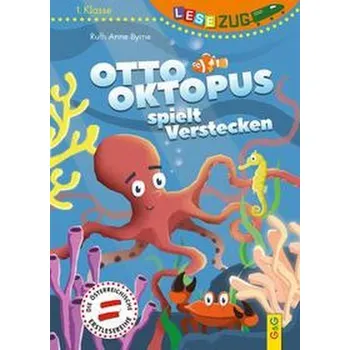 První čtění LESEZUG/1. Klasse Otto Oktopus spielt Verstecken - Byrne, Ruth Anne