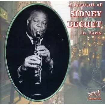 Zahraniční hudba CD Sidney Bechet: A Portrait Of Sidney Be 2016