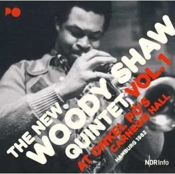 Zahraniční hudba CD The New Woody Shaw Quintet: Vol.1 At Onkel Pö's Carnegie Hall Hamburg 1982 2018